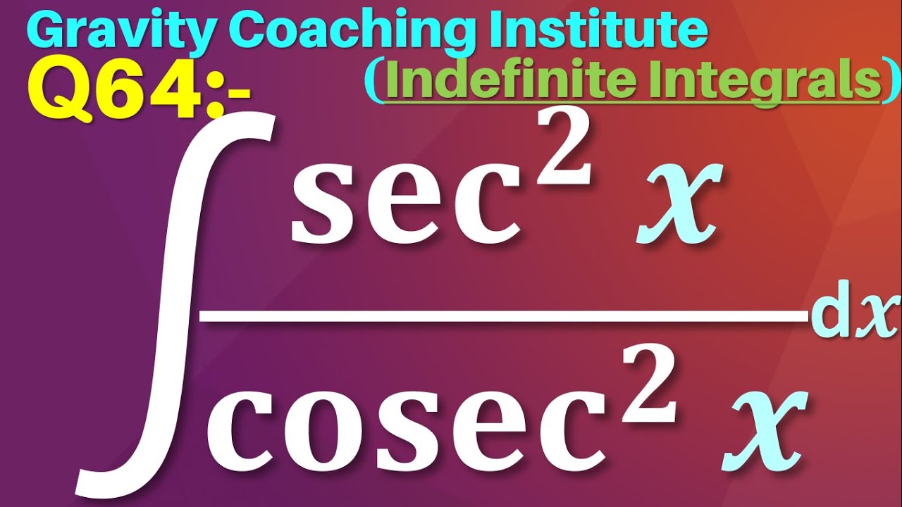 Q64 sec 2 x cosec 2 x Dx Integration Of Sec 2 x cosec 2 x Dx integration-of-cosec-x-dx-integral-calculus-youtube