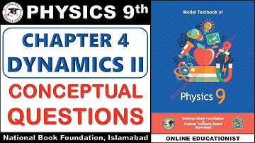 Conceptual Questions | Chapter 4 | Dynamics II | 9th Physics National Book Foundation Federal Board