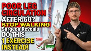 Poor Leg Circulation After 60 STOP Walking — Do THIS 1 Exercise Instead (Surgeon Reveals)