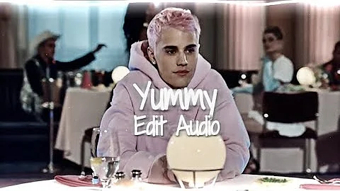 Yummy - (Justin Bieber) Edit Audio