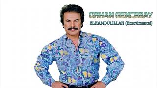 Elhamdülillah (Enstrümantal) - Orhan Gencebay [Hq]