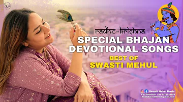 Special Bhajan & Devotional Songs Collection | Swasti Mehul | New Krishna Bhakti 2023