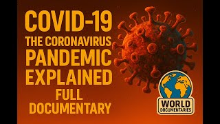 COVID-19: The Coronavirus Pandemic Explained | Full Documentary