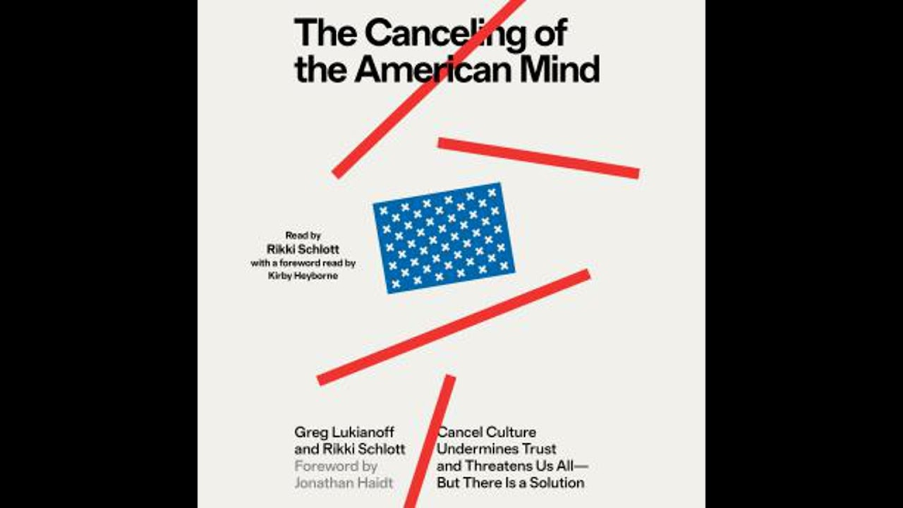 Canceling of the American Mind: Cancel Culture Undermines Trust, Destroys Institutions, and