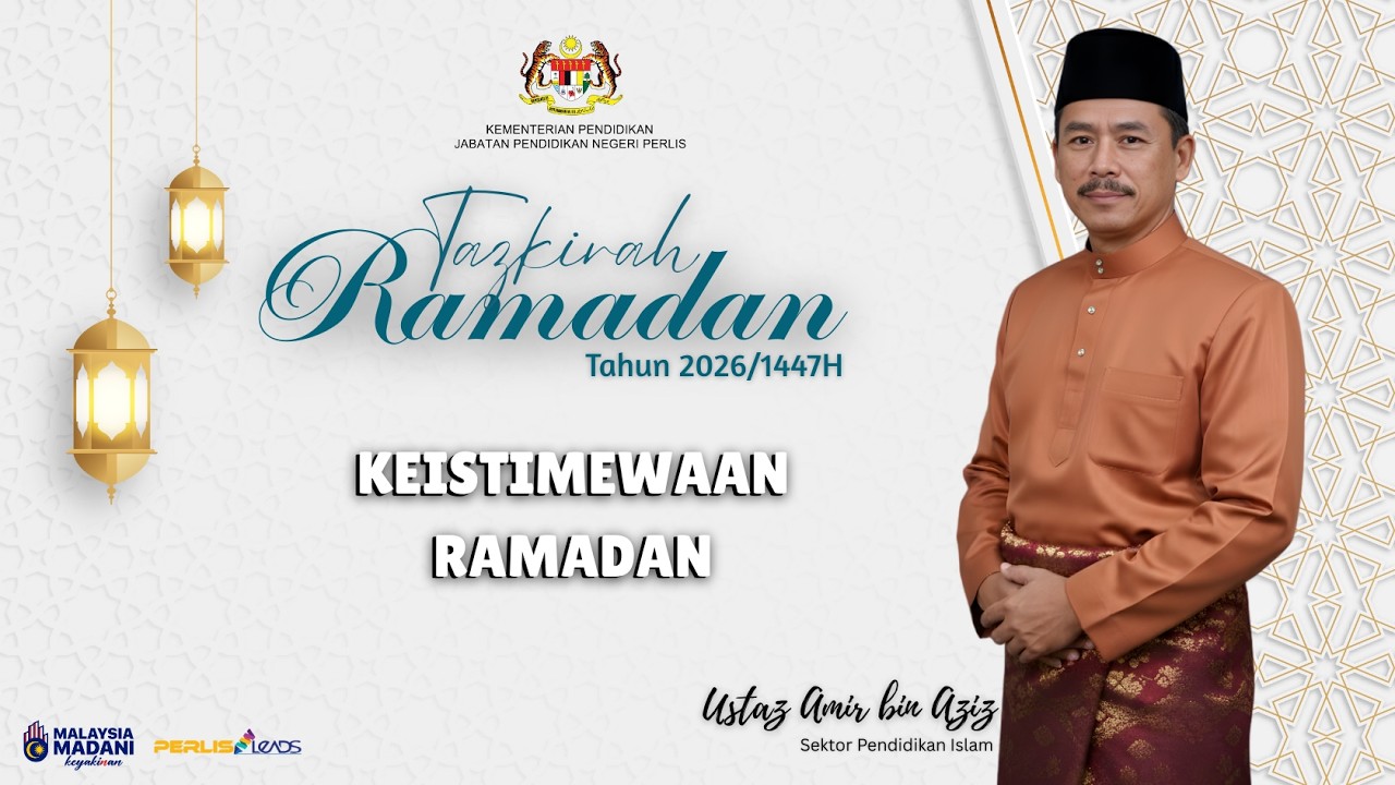 EPISOD 7 - TAZKIRAH RAMADAN 2026/1447H - “KEISTIMEWAAN RAMADAN”