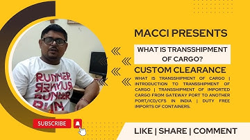 TRANSSHIPMENT | TRANSSHIPMENT OF IMPORTED CARGO FROM GATEWAYPORT TO OTHER PORT/ICD/CFS IN INDIA