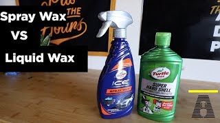 SPRAY WAX VS LIQUID WAX  WHICH ONE OFFERS BETTER PROTECTION?