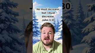 HE MUST INCREASE, WE MUST DECREASE