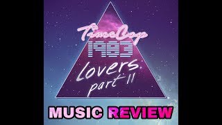 Lovers Part 2 Timecop1983 Music Review