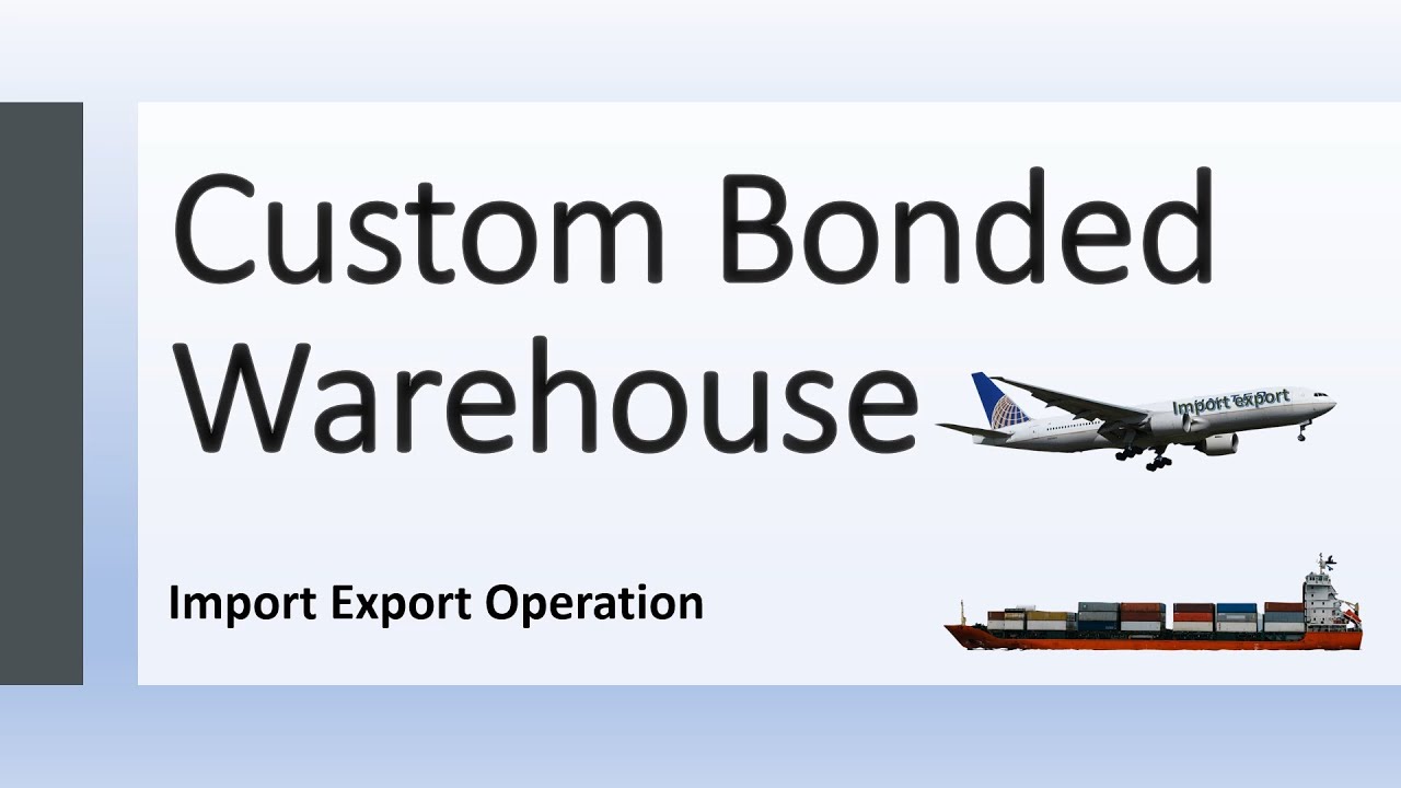 What Is Custom Bonded Warehouse YouTube What Is Custom Bonded Warehouse YouTube