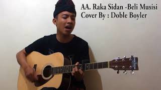 Aa Raka Sidan Beli Musisi  Cover By Doble Boyler