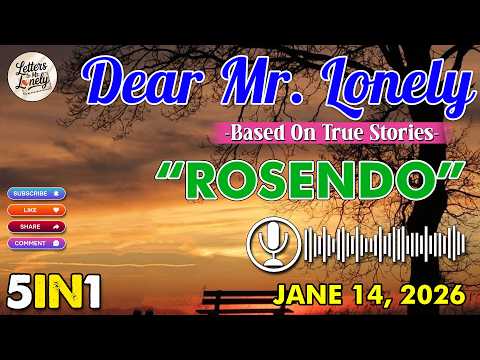 Dear Mr. Lonely 5IN1 | "ROSENDO" | Based On True Stories | Jane 14, 2026 | NEW UPLOAD