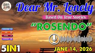 Dear Mr. Lonely 5IN1 | "ROSENDO" | Based On True Stories | Jane 14, 2026 | NEW UPLOAD