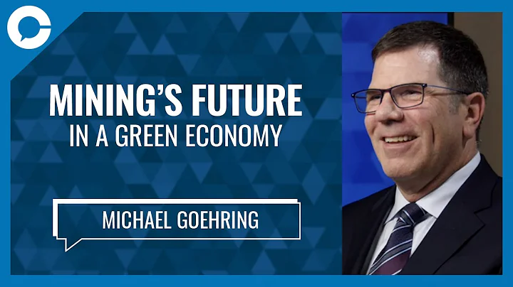 Mining’s future in a green economy (w/ Michael Goehring, Mining Association of British Columbia)