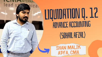 Liquidation Question No. 12 Advance Accounting B.Com 2 Book Sohail Afzal