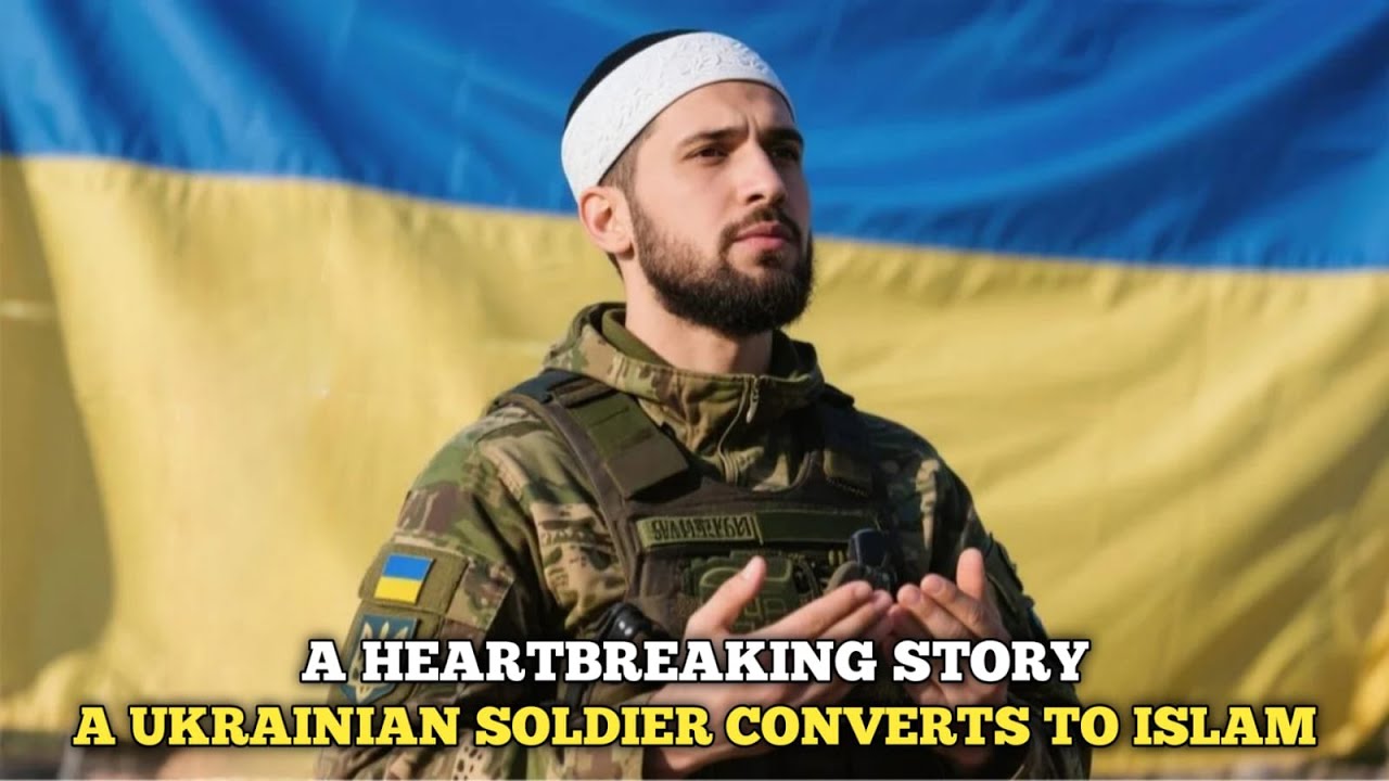 Ukrainian Soldier Converts to Islam After Witnessing a Miracle