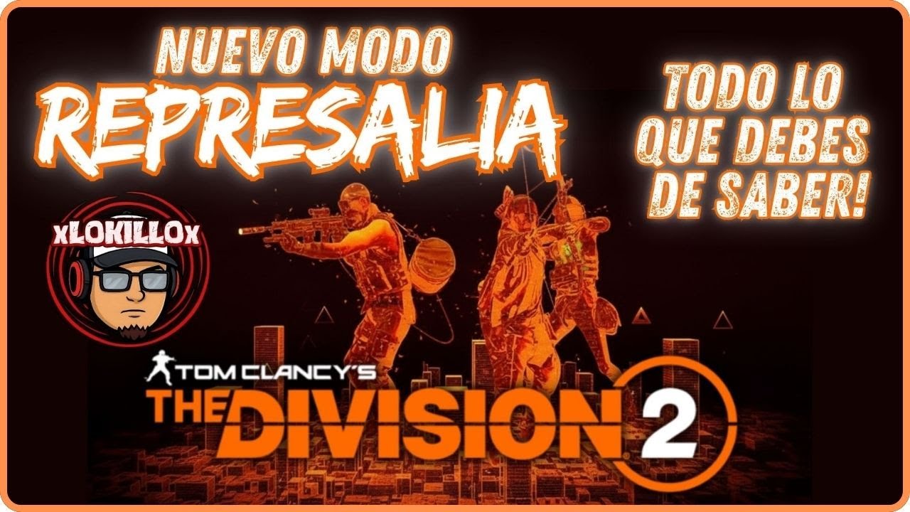 MODO DE JUEGO REPRESALIA // TODO LO QUE DEBES DE SABER // THE DIVISION 2 | GAMEPLAY ESPAÑOL