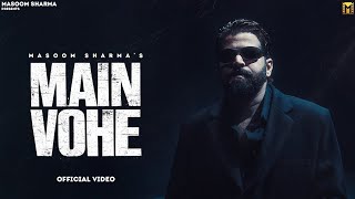 Main Vohe (official Video) Song Masoom Sharma | Amar Karnawal | Aman Jaji | New Hariyanvi Song