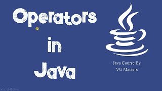 Operators in Java|Java|Lecture 13|Urdu|Hindi