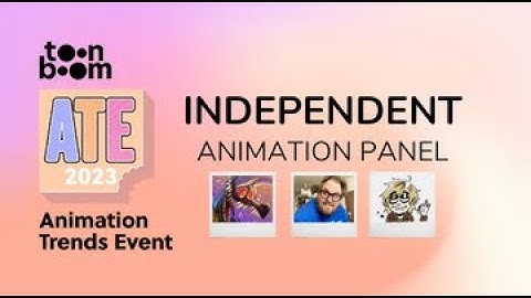 Independent Animation Panel Discussion l Animation Trends Event 2023