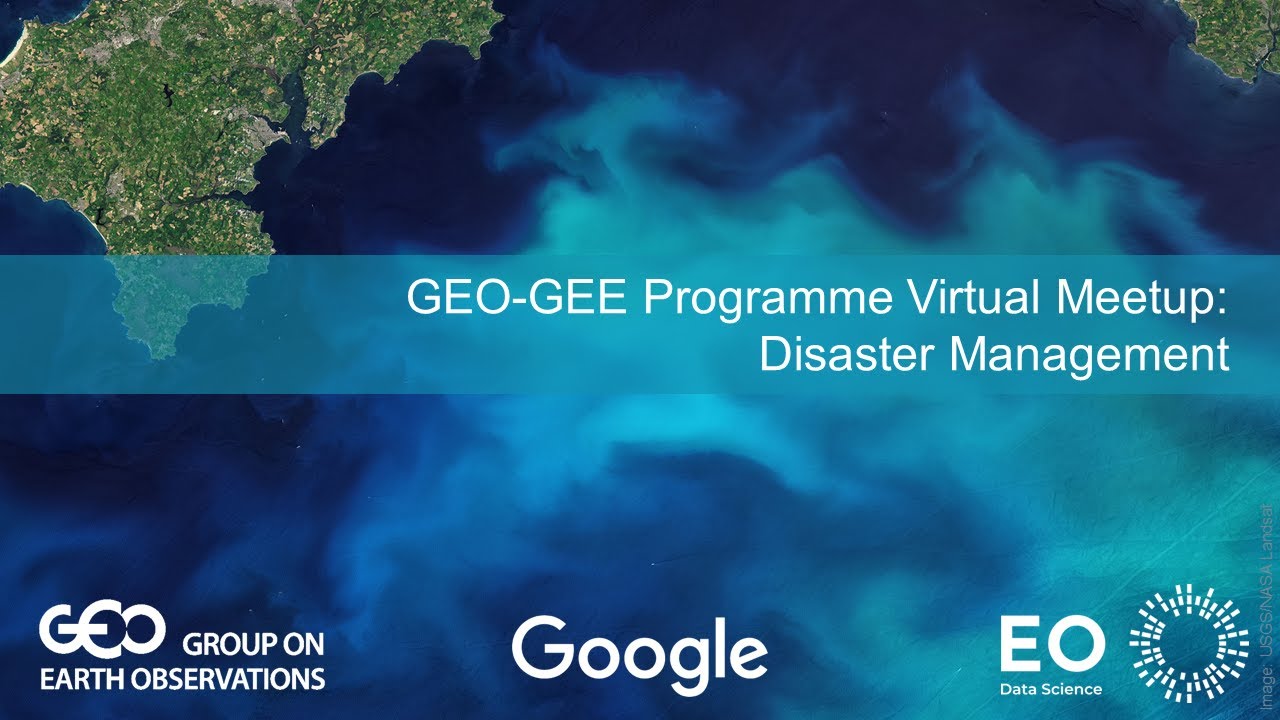 GEO-GEE Virtual Meetup: Disaster Management
