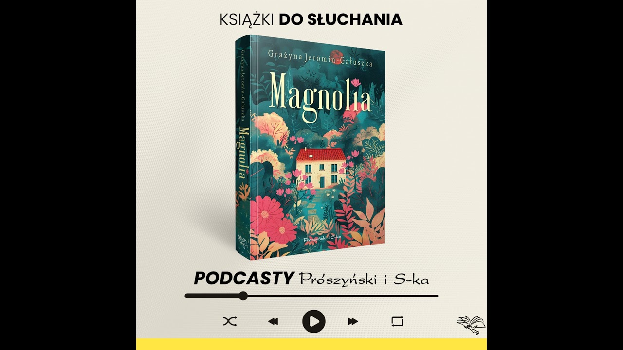 „Magnolia” Grażyna Jeromin-Gałuszka – audiobook | Poruszająca historia o stracie, miłości i magii...