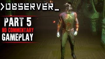 Observer Gameplay - Part 5 - Walkthrough (No Commentary)