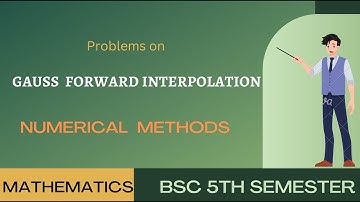Gauss Forward Interpolation |  Numerical Methods | BSc 5 th Semester | Mathematics | AP Degree |