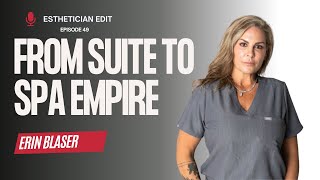 From Nail Tech to Skincare CEO: How Erin Blaser Built Skyn Esthetics