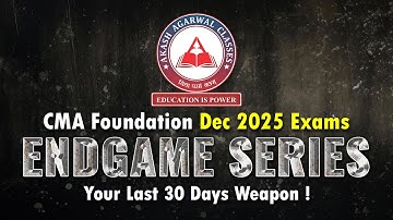 CMA Foundation - Endgame Series | Your Weapon To Clear Dec 2025 Exams !