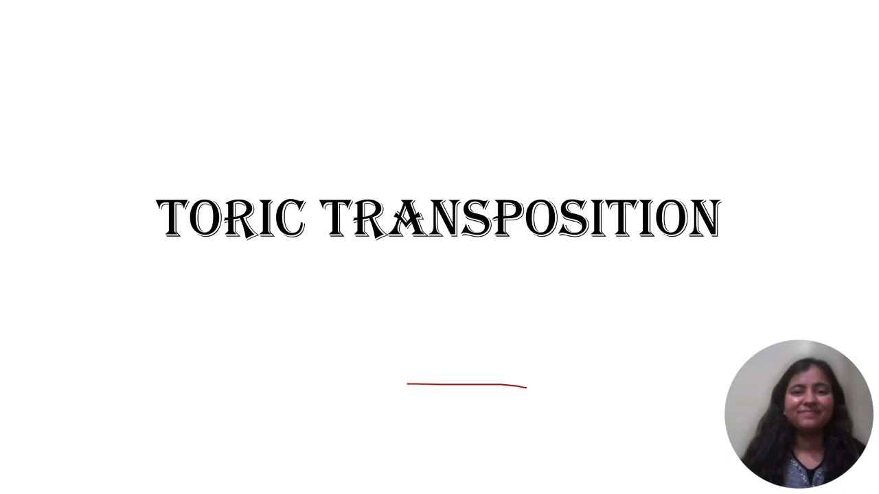 Toric Transposition| Simple and Easy to Understand|