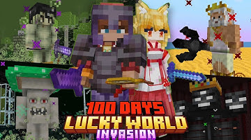 Mình Sinh Tồn 100 Ngày Trong Minecraft Lucky World Invasion !!