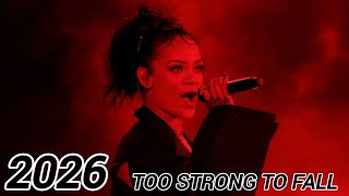 Rihanna – “Too Strong To Fall”