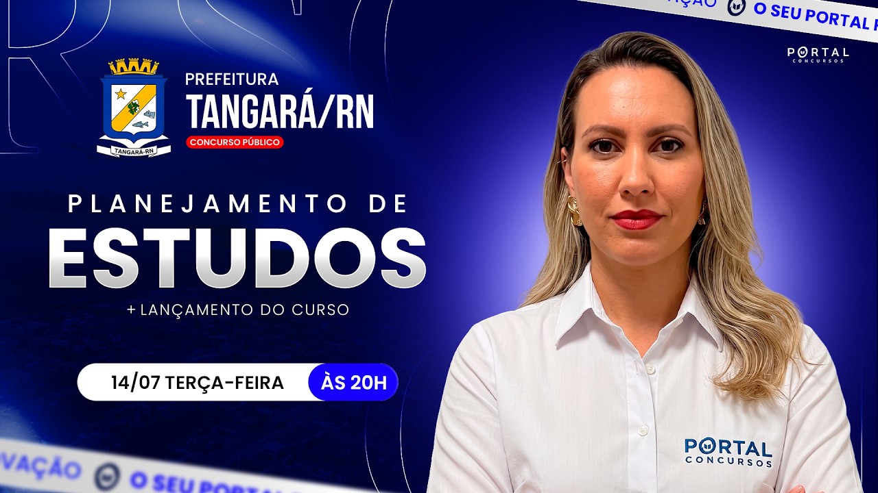 CONCURSO PREF. TANGARÁ/RN: PLANEJAMENTO DE ESTUDOS + LANÇAMENTO DO CURSO