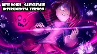 [OST Glitchtale Instrumental Vers.] BETE NOIRE - Betty's Fight Theme