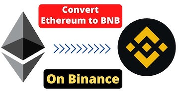 How to Convert Ethereum to BNB On Binance | How to Trade Eth for BNB On Binance