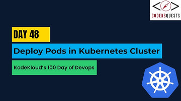 Day 48 | Deploy Pods in Kubernetes Cluster | KodeKloud 100 Days of DevOps