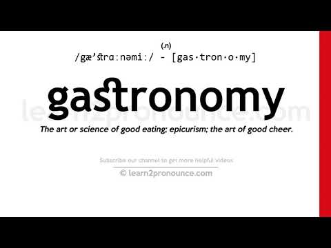 Uitspraak van Gastronomie | Definitie van Gastronomy