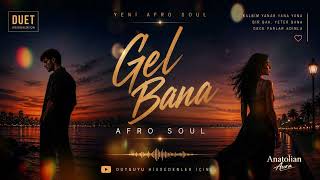 Gel Bana Gel Bana - Afro Soul (Afro Serisi)