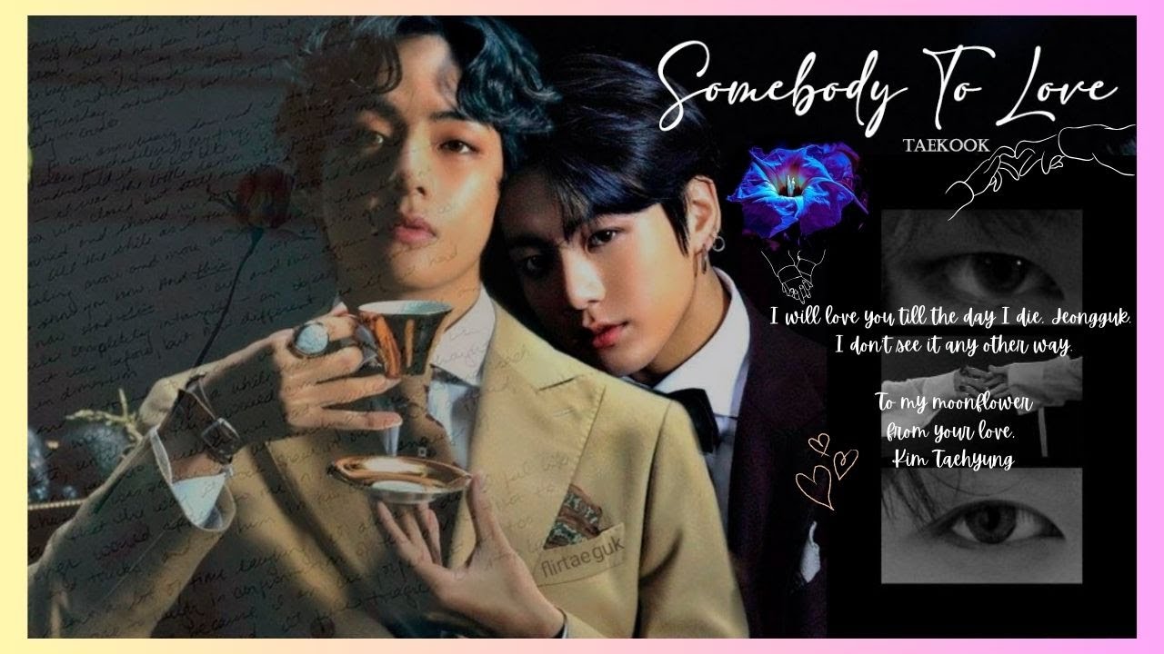 SOMEBODY TO LOVE (TAEKOOK) // CHAPTER 1
