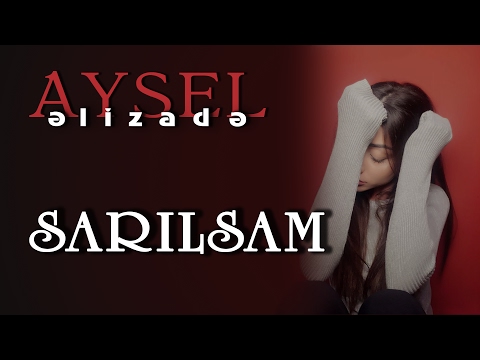 Aysel Əlizadə - Sarılsam (klip)