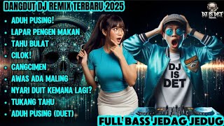 Aduh Pusing - DANGDUT DJ REMIX TERBARU 2025 | FULL BASS JEDAG JEDUG | LAGU LUCU BIKIN NGAKAK
