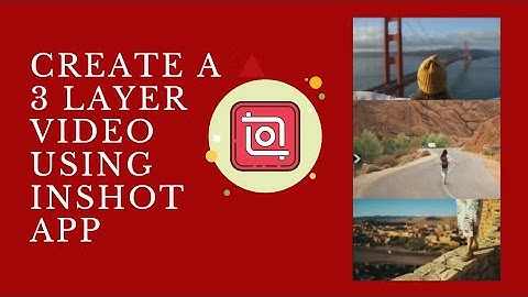 How to create a 3 Layer Video using Inshot App ( English Version)