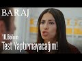 Test yaptırmayacağım! - Baraj 10. Bölüm