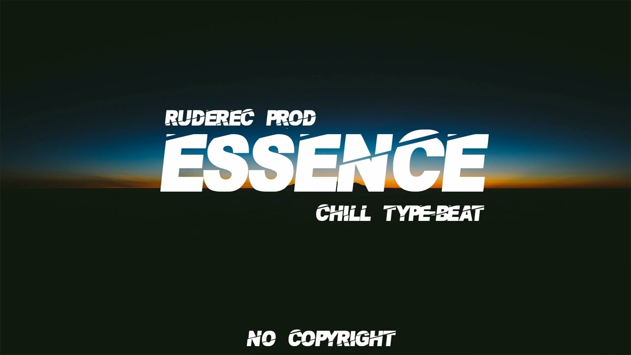 NO COPYRIGHT - FREE - CHILL TYPE BEAT - "ESSENCE"