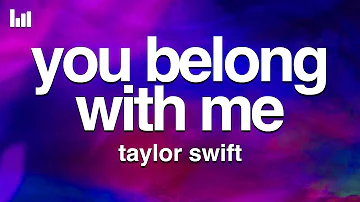Taylor Swift - You Belong With Me (Lyrics)
