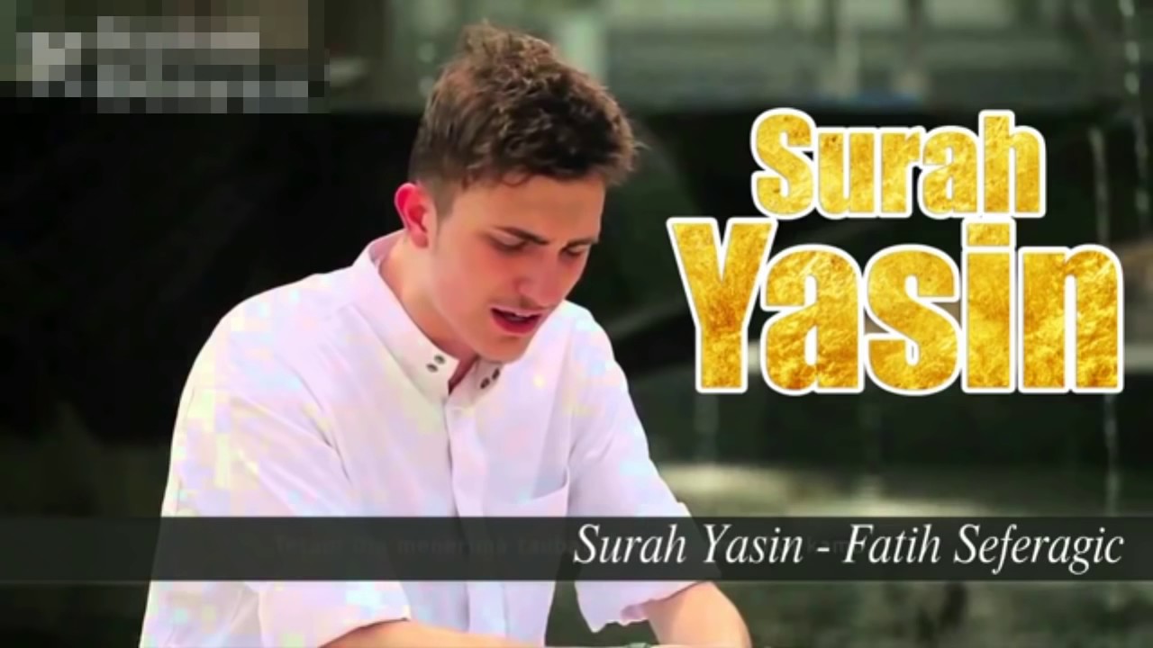 Surah Yaseen- Fatih Seferagic - YouTube