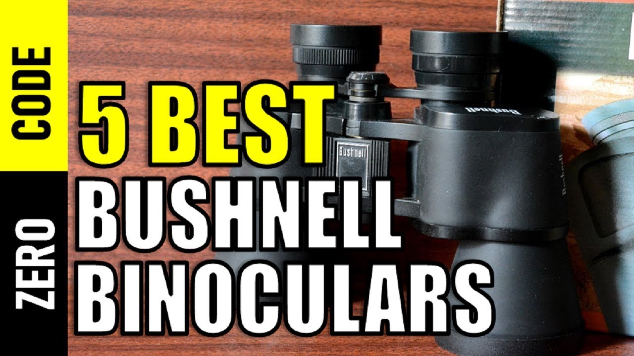 ☑️ 5 Best Bushnell Binoculars Top 5 Bushnell Binoculars Reviews