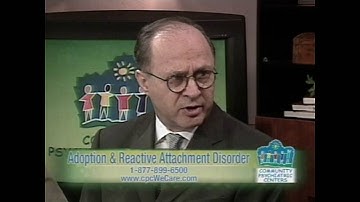 Adoptive and Reactive Attachment Disorder-  CPC Presents