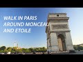 Walk in paris around monceau and etoile